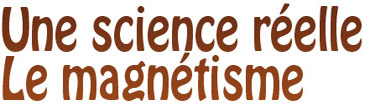 le magntisme une science relle